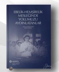 Ebelik Hemşirelik Mesleğinde Yolumuzu Aydınlatanlar
