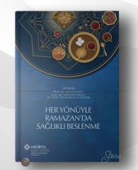 Her Yönüyle Ramazanda Sağlıklı Beslenmek