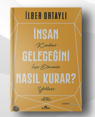 İnsan Geleceğini Nasıl Kurar ?
