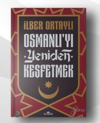 Osmanlıyı Yeniden Keşfetmek